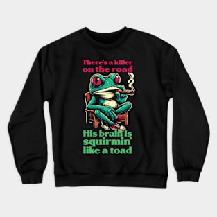 There's A Killer On The Road Crewneck Sweatshirt